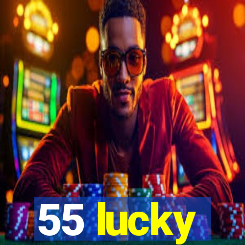 55 lucky